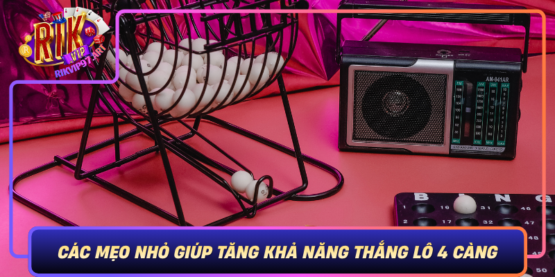 Các Mẹo Nhỏ Giúp Tăng Khả Năng Thắng Lô 4 Càng Tại Rikvip Cac Meo Nho Giup Tang Kha Nang Thang Lo 4 Cang Tai Rikvip