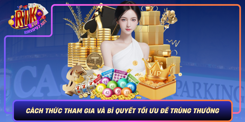 Cách Thức Tham Gia Và Bí Quyết Tối Ưu Để Trúng Thưởng Trong Quay Số Nhận Thưởng Cach Thuc Tham Gia Va Bi Quyet Toi Uu De Trung Thuong Trong Quay So Nhan Thuong