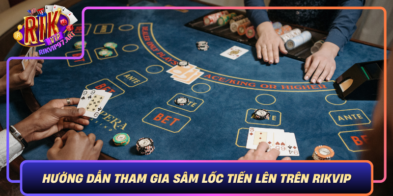 Hướng Dẫn Tham Gia Sâm Lốc Tiến Lên Trên Rikvip Huong Dan Tham Gia Sam Loc Tien Len Tren Rikvip