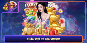 Kham Pha To Tom Online Giai Tri Hap Dan Cung Rikvip