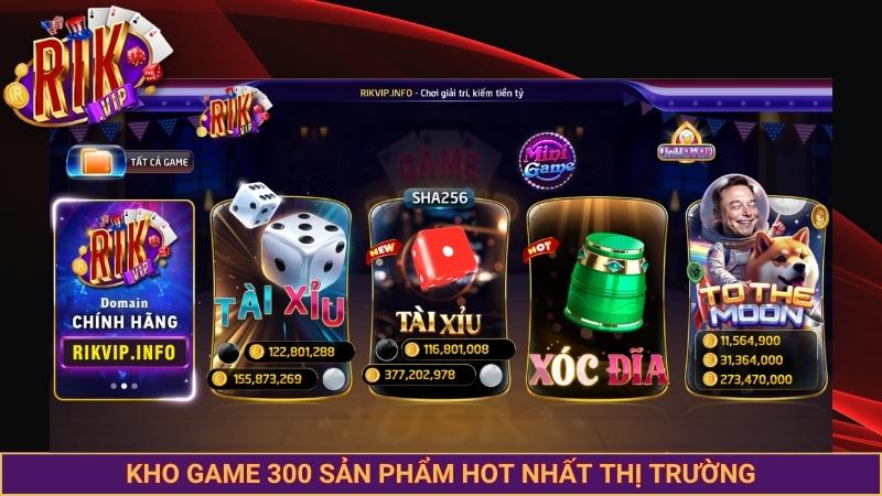 Kho game 300 sản phẩm hot nhất thị trường