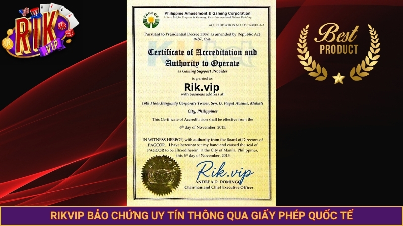 Rikvip bảo chứng uy tín thông qua giấy phép quốc tế